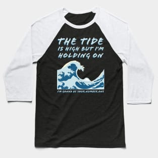 The Tide is High 1980s Music Great Wave off Kanagawa Baseball T-Shirt